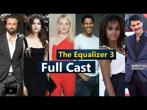 The Equalizer 3 Movie Cast Full Name & Details | The Equalizer Cast