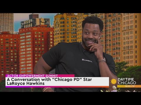 Actor Empowerment Summit: A Conversation with "Chicago PD" Star LaRoyce Hawkins