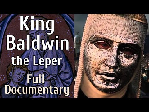 Baldwin IV - The Leper Crusader King - Full Documentary