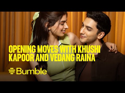 Try a new way to Make the First Move with Khushi Kapoor and Vedang Raina