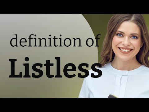 Listless • what is LISTLESS definition