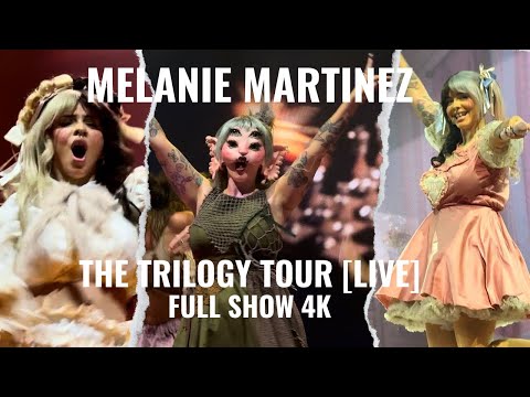 Melanie Martinez: The Trilogy Tour [LIVE] - Full Show 4K