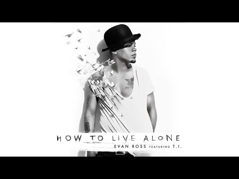 Evan Ross - How To Live Alone (Audio) ft. T.I.