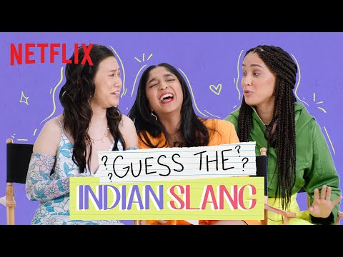 Do They Know Indian Slang? | Maitreyi Ramakrishnan, Lee Rodriguez & Ramona Young | Netflix India