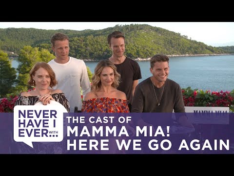 Never Have I Ever | The Cast of Mamma Mia! Here We Go Again