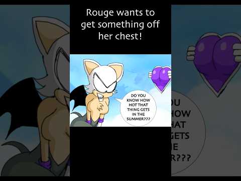 Rouge wants to get something off her chest!