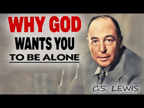 DON'T WORRY, GOD ISOLATES YOU for a REASON, do not despair. | C.S Lewis Christianity