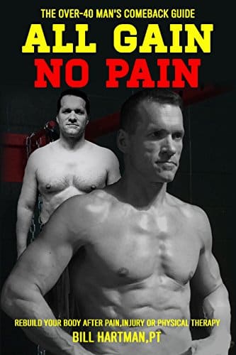 All Gain, No Pain The Over An'S Comeback Guide To Rebuild Your Body After Pain, Injury, Or Physical Therapy