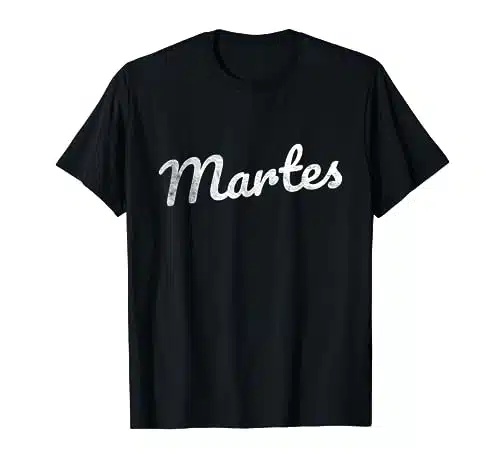 Martes Tuesday Days of the Week In Spanish Dias De La Semana T Shirt