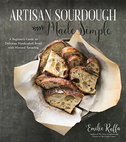 Artisan Sourdough Made Simple A Beginner'S Guide To Delicious Handcrafted Bread With Minimal Kneading