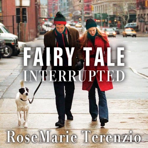 Fairy Tale Interrupted A Memoir Of Life, Love, And Loss