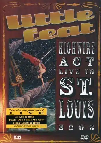 Little Feat   High Wire Act Live In St. Louis