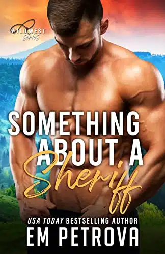 Something About a Sheriff (Wild West Book )