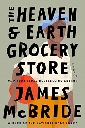 The Heaven &Amp; Earth Grocery Store A Novel