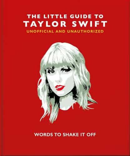 The Little Book Of Taylor Swift Words To Shake It Off (The Little Books Of Music, )