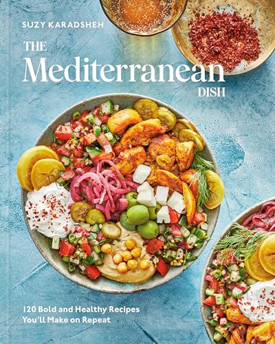 The Mediterranean Dish Bold And Healthy Recipes You'Ll Make On Repeat A Mediterranean Cookbook