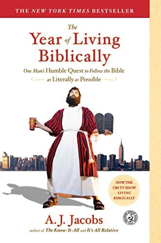 The Year Of Living Biblically One Man'S Humble Quest To Follow The Bible As Literally As Possible