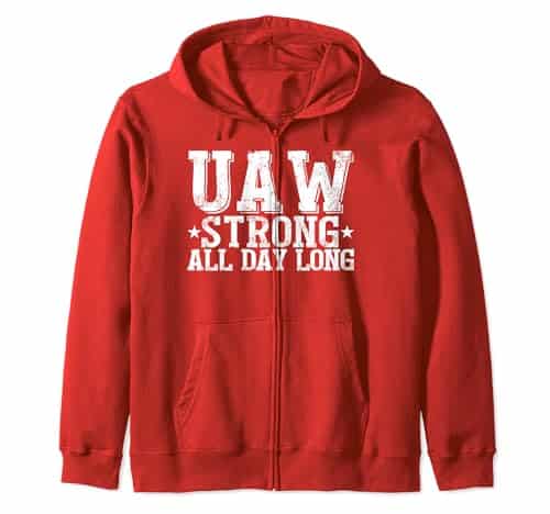 United Auto Workers Picket Sign Uaw Tee Uaw Strike Zip Hoodie