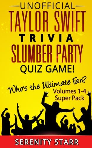 Unofficial Taylor Swift Trivia Slumber Party Quiz Game Super Pack Volumes Ho Is The Ultimate Fan (Celebrity Trivia Quizzes)