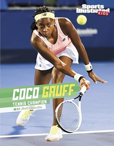 Coco Gauff Tennis Champion (Sports Illustrated Kids Stars Of Sports)