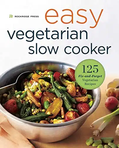 Easy Vegetarian Slow Cooker Cookbook Fix And Forget Vegetarian Recipes