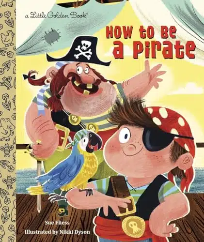 How To Be A Pirate (Little Golden Book)