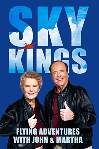 Sky Kings Flying Adventures With John And Martha