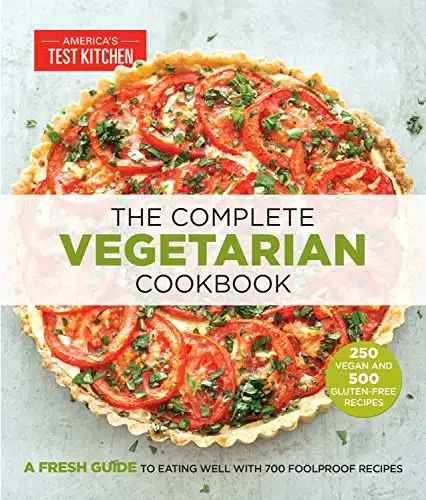 The Complete Vegetarian Cookbook A Fresh Guide To Eating Well With Foolproof Recipes (The Complete Atk Cookbook Series)