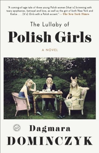 The Lullaby Of Polish Girls A Novel (Random House Reader'S Circle)