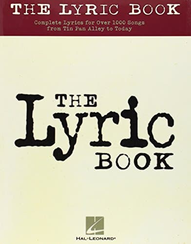 The Lyric Book Complete Lyrics For Over Songs From Tin Pan Alley To Today